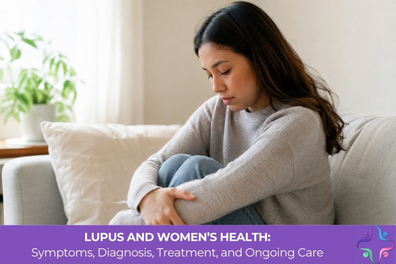 Lupus and Women’s Health Symptoms, Diagnosis, Treatment, and Ongoing Care