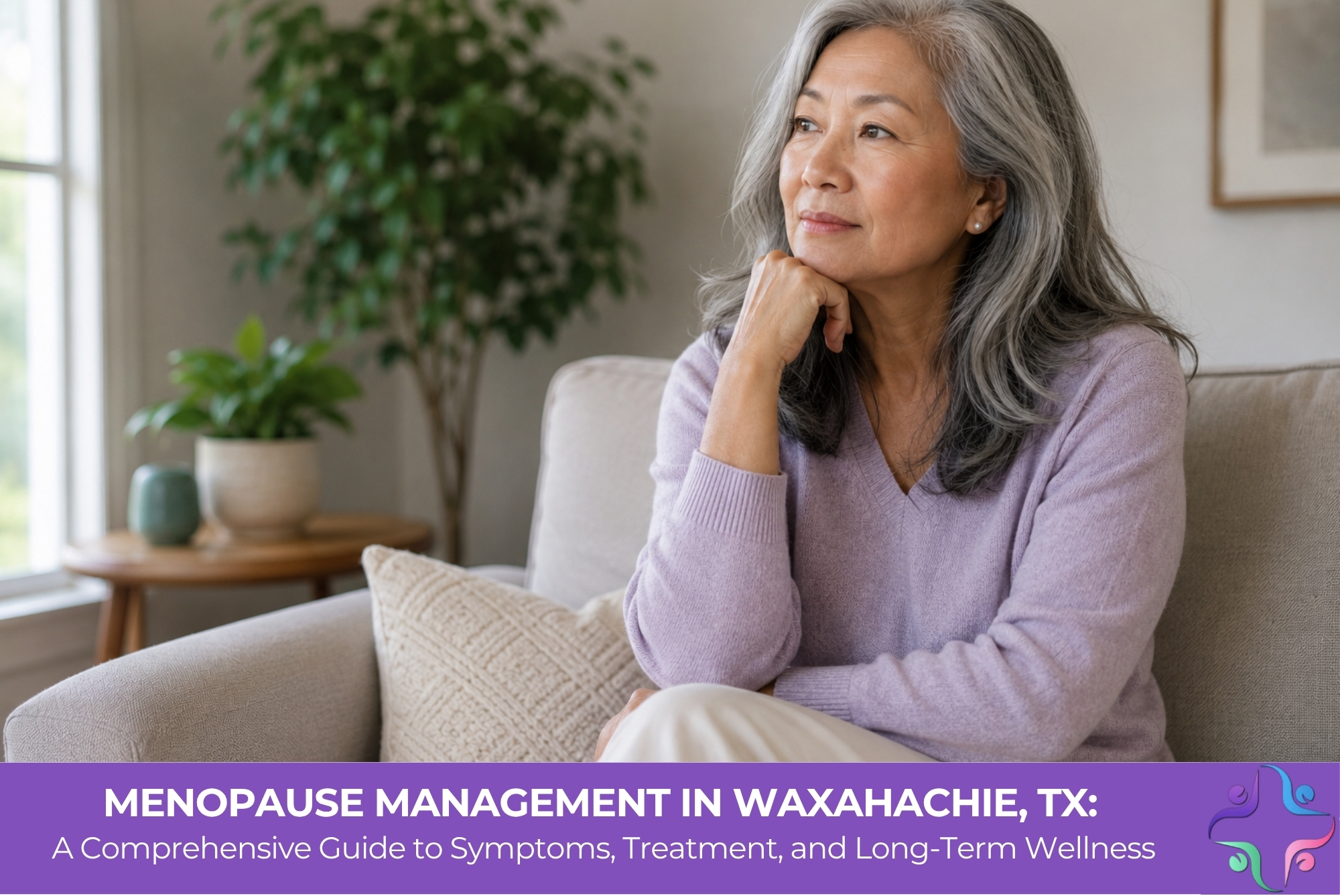Menopause Management in Waxahachie, TX A Comprehensive Guide to Symptoms, Treatment, and Long-Term Wellness
