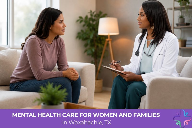 Mental Health Care for Women and Families in Waxahachie, TX
